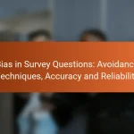 Bias in Survey Questions: Avoidance Techniques, Accuracy and Reliability