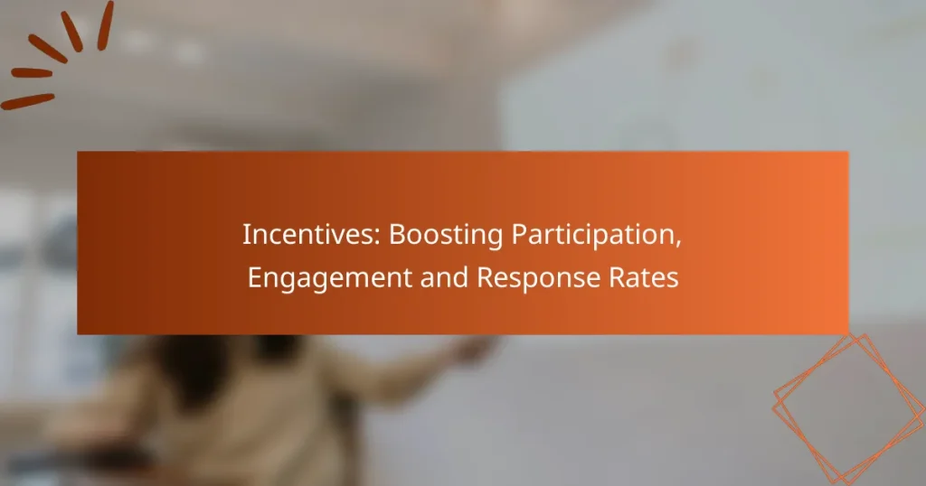 Incentives: Boosting Participation, Engagement and Response Rates