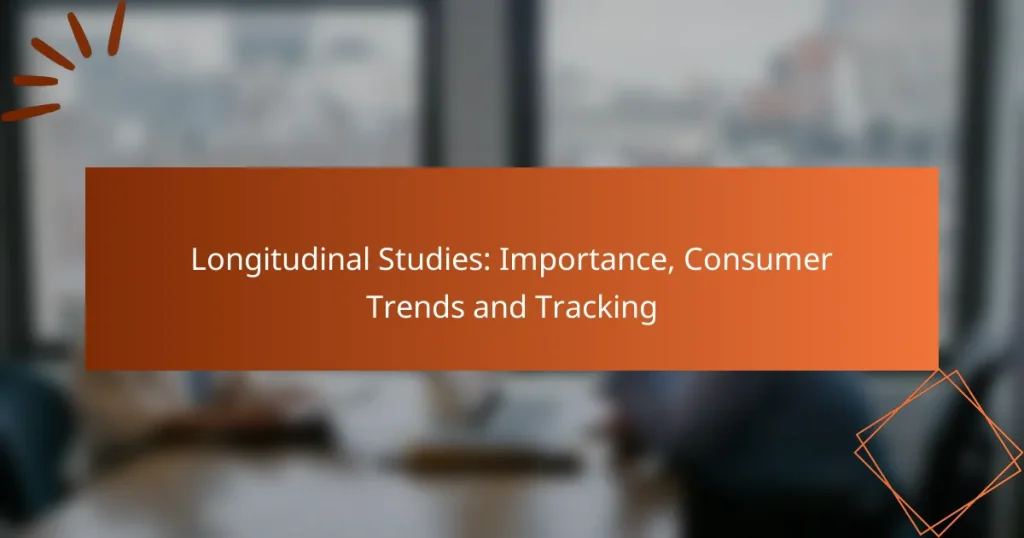 Longitudinal Studies: Importance, Consumer Trends and Tracking