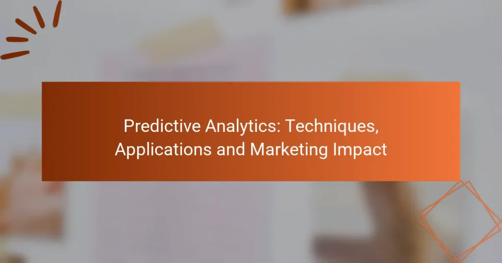Predictive Analytics: Techniques, Applications and Marketing Impact