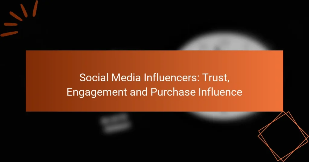 Social Media Influencers: Trust, Engagement and Purchase Influence