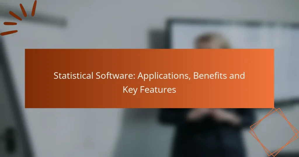 Statistical Software: Applications, Benefits and Key Features