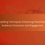 Storytelling Techniques: Enhancing Presentations, Audience Connection and Engagement