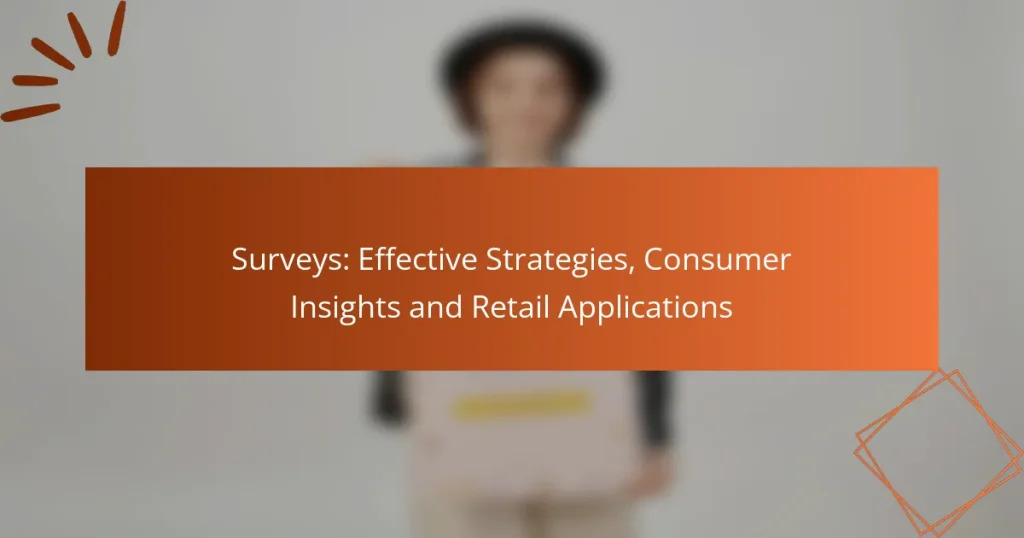 Surveys: Effective Strategies, Consumer Insights and Retail Applications