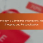 Technology: E-Commerce Innovations, Mobile Shopping and Personalization