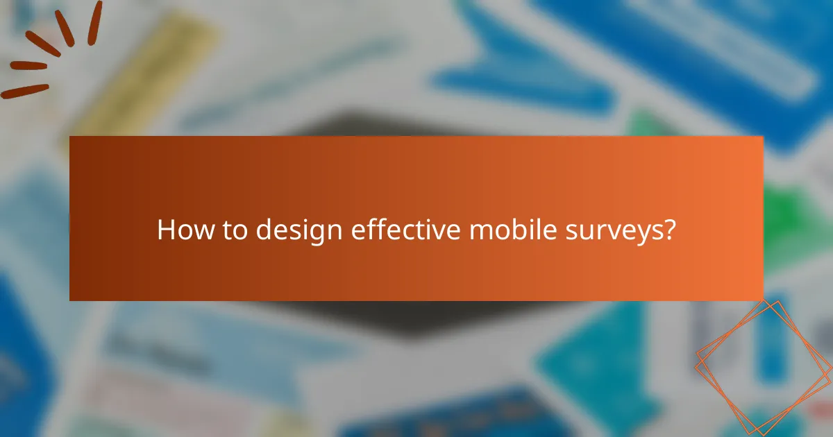 How to design effective mobile surveys?