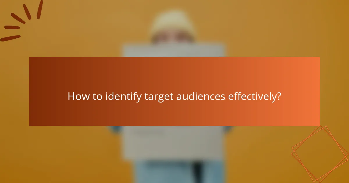 How to identify target audiences effectively?