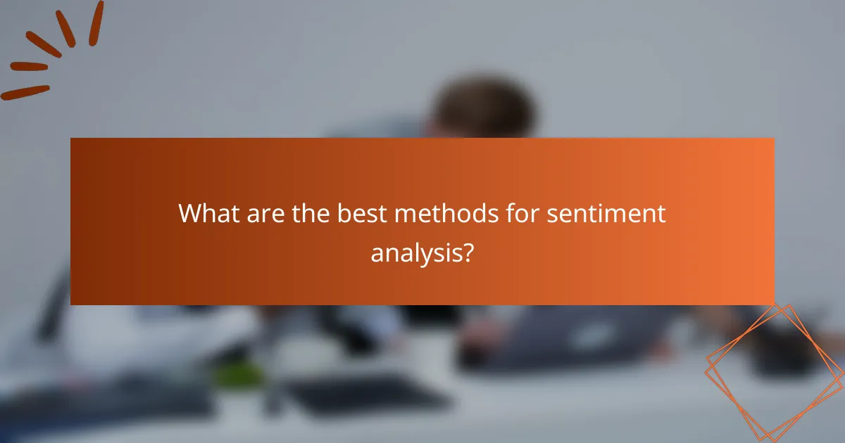 What are the best methods for sentiment analysis?
