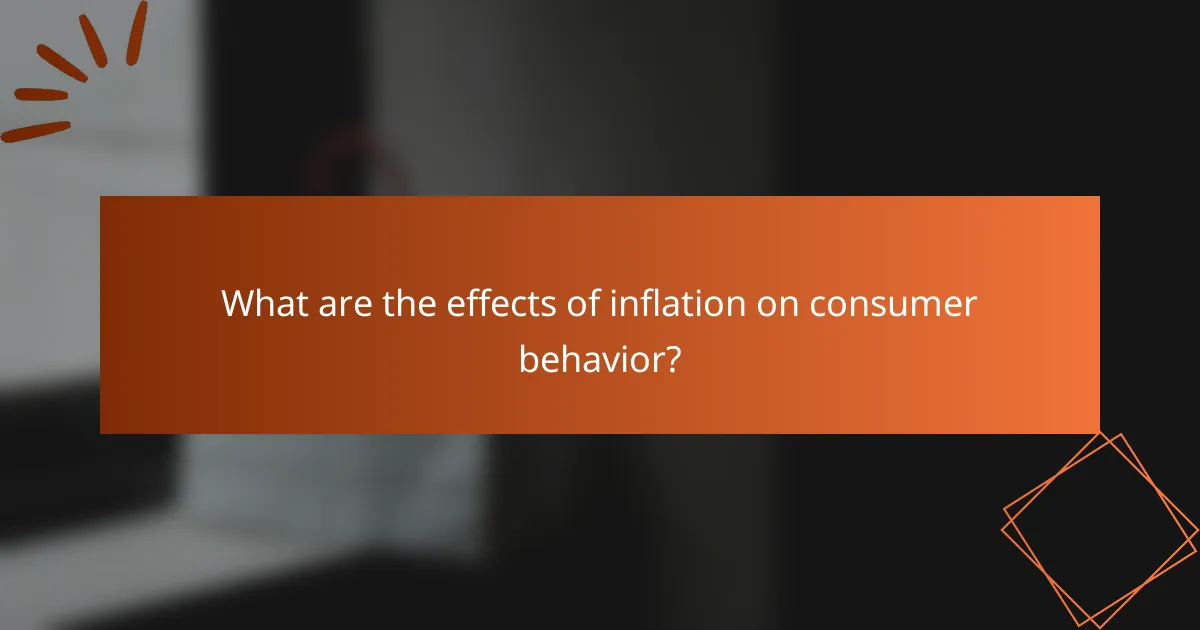 What are the effects of inflation on consumer behavior?