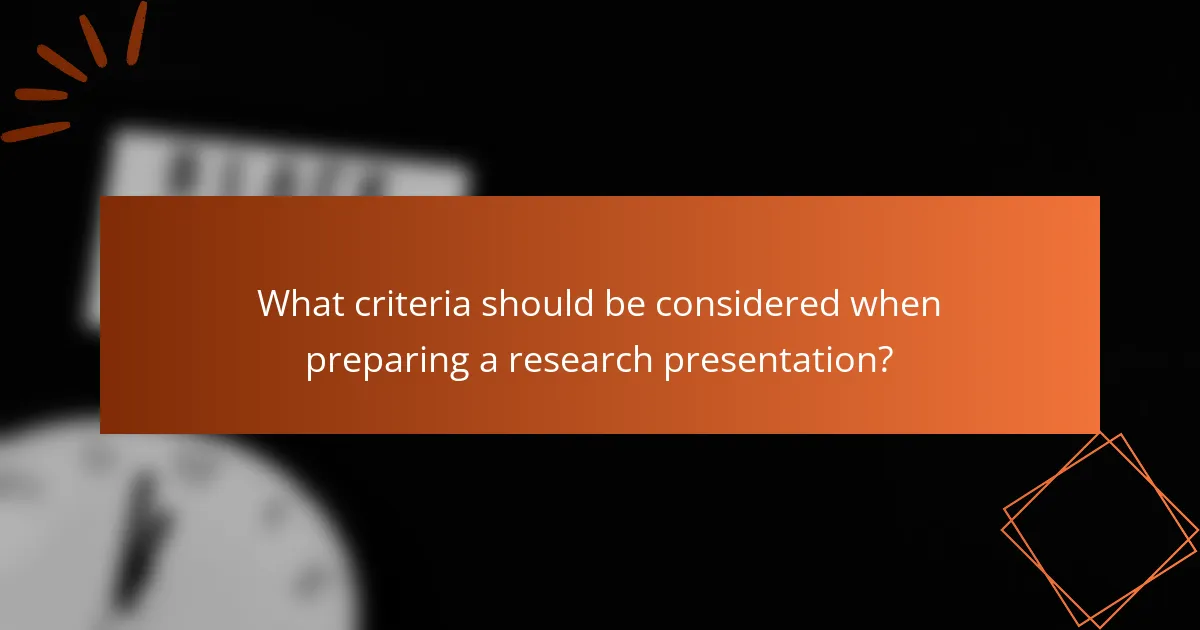 What criteria should be considered when preparing a research presentation?