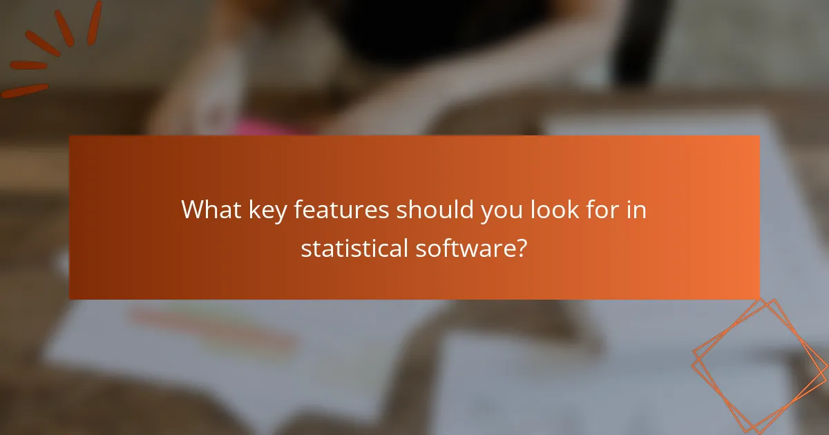 What key features should you look for in statistical software?